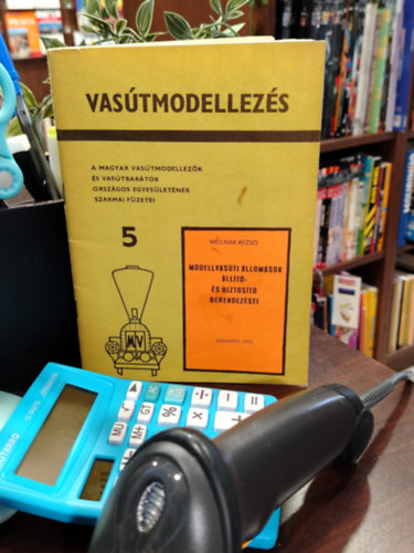 Moln�r Rezs� - Modellvas�ti �llom�sok �ll�t�- �s biztos�t� berendez�sei