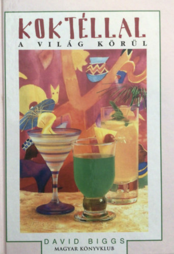 David Biggs - Koktllal a vilg krl