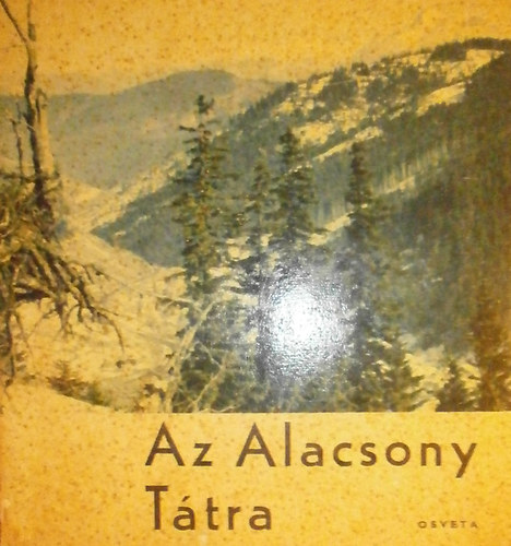 Zostovil Miroslav Kukacka - N�zke Tatry ( Az Alacsony T�tra)