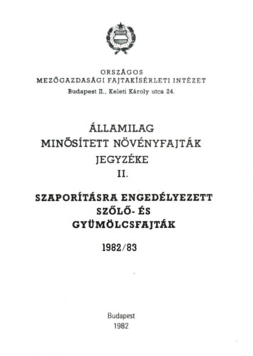 Dr. Tomcsnyi Pl (szerk.) - llamilag minstett nvnyfajtk jegyzke II. - Szaportsra engedlyezett szl- s gymlcsfajtk 1982/83