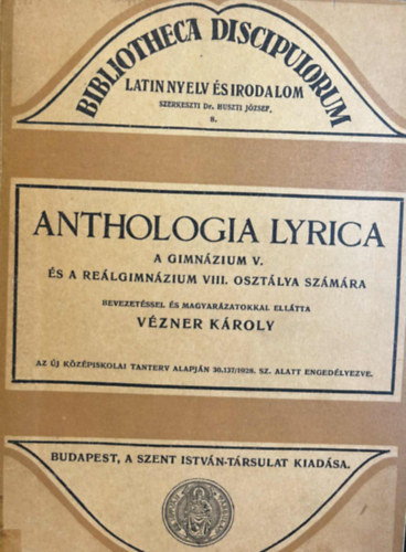 V�zner K�roly - Anthologia Lyrica - A gimn�zium V.  �s a re�lgimn�ziumok VIII. oszt�lya sz�m�ra