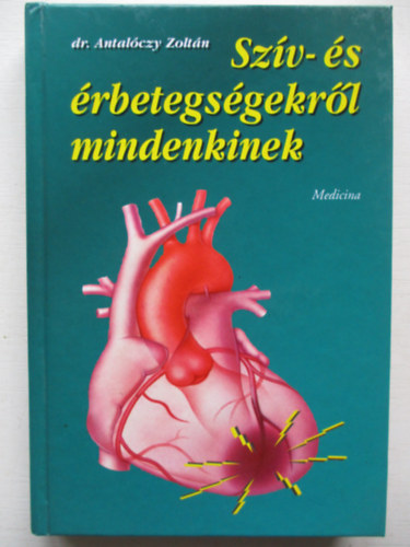 Dr. Antalóczy Zoltán - Szív- és érbetegségekről mindenkinek