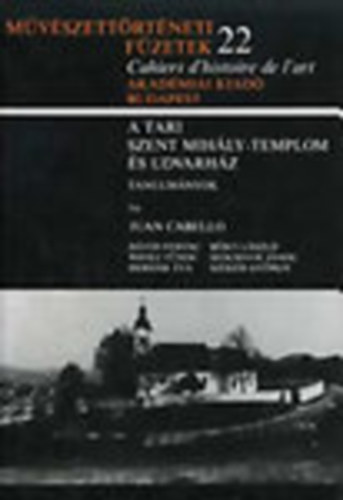Juan Cabello - A Tari Szent Mihly-templom s udvarhz (Mvszettrtneti fzetek 22)