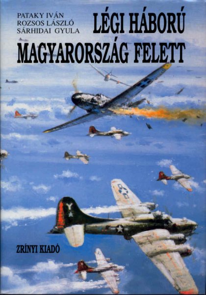 Pataky-Rozsos-S�rhidai - L�gi h�bor� Magyarorsz�g felett I.