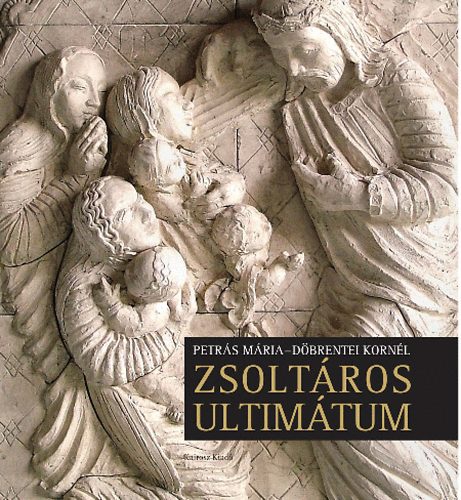 Kocsis L. Mihly - Zsoltros ultimtum - Petrs Mria s Dbrentei Kornl albuma
