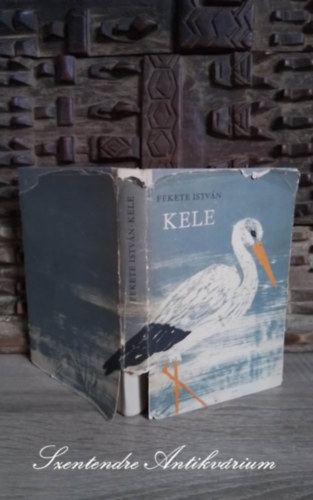 SZERZŐ Fekete István SZERKESZTŐ Kardos György - kele - negyedik kiadás (saját képpel!)