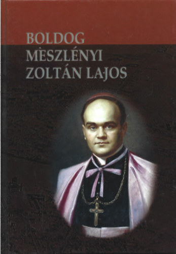 2 db knyv, Boldog Meszlnyi Zoltn Lajos, Boldog Salkahzi Sra