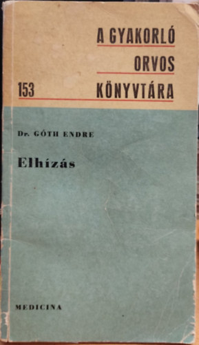 Dr. Góth Endre - Elhízás (A gyakorló orvos könyvtára)