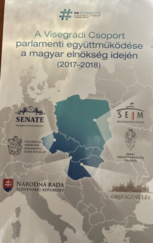 Kov�cs Mikl�s Kriszti�n (szerk.) - A Visegr�di Csoport parlamenti egy�ttm�k�d�se a magyar eln�ks�g idej�n 2017-2018