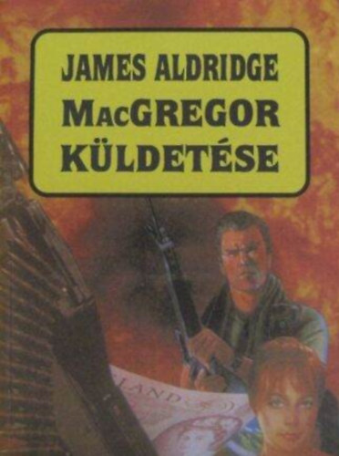 James Aldridge, Dobos va (ford.) - MacGregor kldetse (Mockery in Arms) - Dobos va fordtsban (Zrnyi Zsebknyvek)