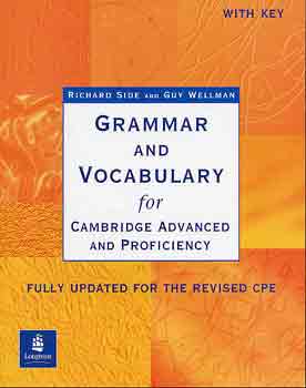 Guy Wellman; Richard Side - Grammar and Vocabulary for Cambridge Advanced and Proficiency with Key