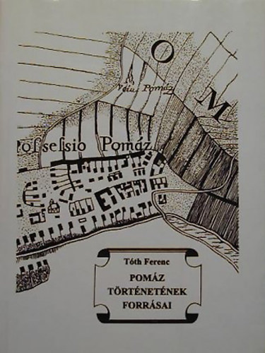 T�th Ferenc - Pom�z t�rt�net�nek forr�sai