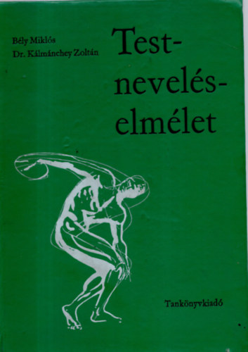 Bly Mikls-Klmnchey Zoltn - Testnevelselmlet