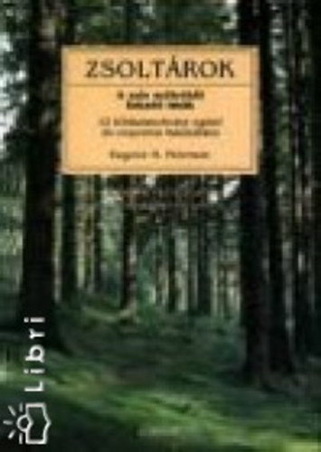 Peterson, Eugeneh. - Zsolt�rok - A sz�v m�ly�b�l fakad� im�k