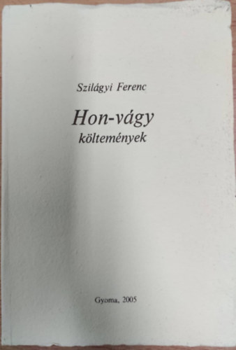 Szilágyi Ferenc - Hon-vágy költemények