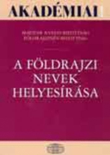 Fábián Pál; Földi Ervin; Hőnyi Ede - A földrajzi nevek helyesírása
