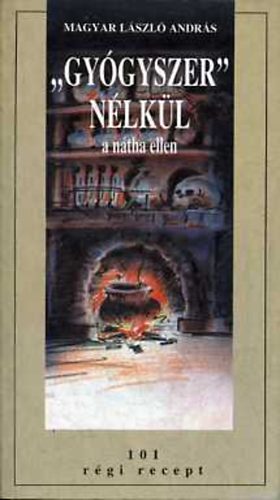 Magyar L�szl� Andr�s - "Gy�gyszer" n�lk�l a n�tha ellen