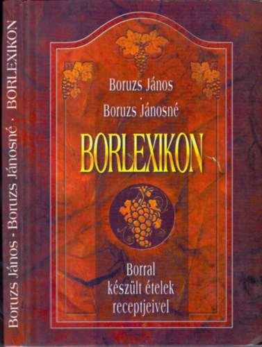 Boruzs Jnos; Boruzsn Jacsmenik Erika - Borlexikon - Borral kszlt telek receptjeivel