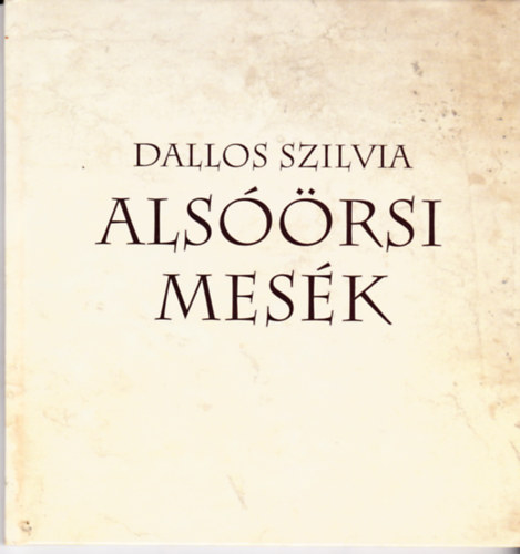 Dallos Szilvia - Alsóörsi mesék