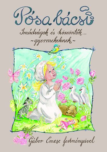 P�sa Lajos - P�sa b�csi - Im�ds�gok �s k�sz�nt�k... - gyermekeknek -