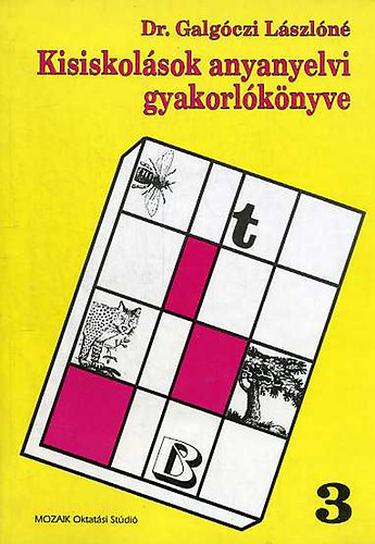 Dr. Galgczi Lszln - Kisiskolsok anyanyelvi gyakorlknyve - 3. osztly