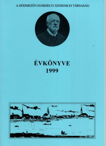 A hódmezővásárhelyi Szeremlei Társaság évkönyve 1999