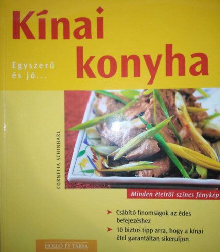 Cornelia Schinharl, Bn Lilla (szerk), Kiszlinger Henrietta (ford.) - Knai konyha - Egyszer s j (knnyen, gyorsan, finomat)