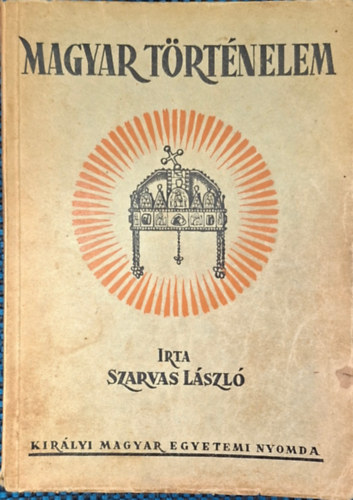 Szarvas László - Magyar történelem ( első és második rész egy kötetben )
