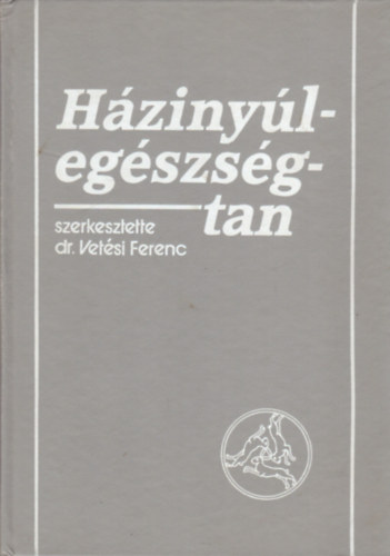 dr. Vetsi Ferenc (szerk.) - Hzinyl-egszsgtan