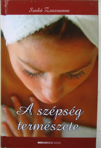 Szab Zsuzsanna - A szpsg termszete