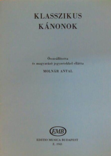 Molnr Antal, Agcsy Lszl (szerk.) - Klasszikus knonok szveg nlkl - Segdknyv a szolfzs tantshoz (tdolgozott kiads)