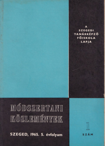 Dr Nmeth Istvn (szerk.) - Mdszertani kzlemnyek 1965. 5. vfolyam 1-5. szm. - (teljes vfolyam)