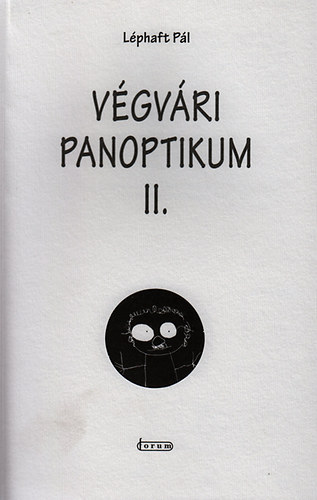Lphaft Pl - Vgvri panoptikum II. - Kis magyar vajdasgi leltr