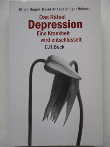 Ulrich Hegerl - Das Rätsel Depression: Eine Krankheit wird entschlüsselt
