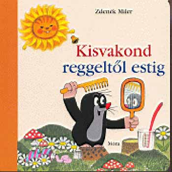 Zdenek Miler - A kisvakond reggeltl estig