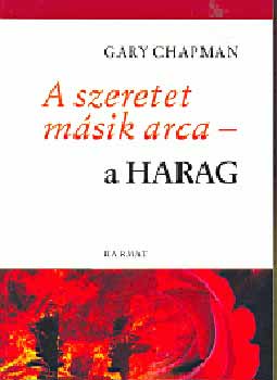 Gary Chapman - A szeretet msik arca - A harag