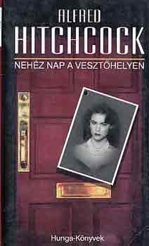 Alfred Hitchcock - Nehz nap a veszthelyen