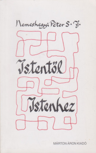 Nemeshegyi P�ter - Istent�l Istenhez