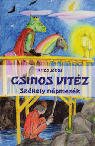 Kriza Jnos (szerk.) - Csinos vitz