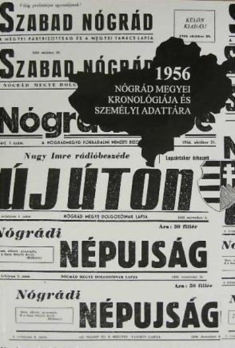 . Varga Lszl (fszerk.) - 1956 Ngrd megyei kronolgija s szemlyi adattra ( A forradalom esemnyei s aktv szerepli a megyben)