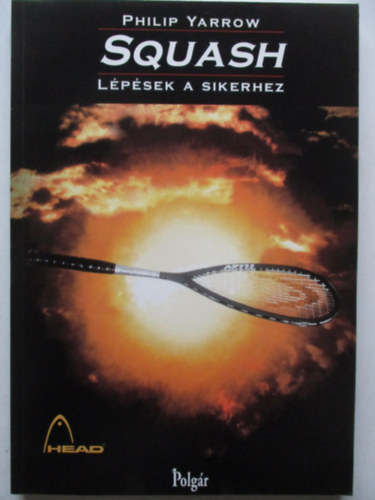 Philip Yarrow - Squash: Lpsek a sikerhez