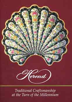 Szelnyi-Vadas-Varga - Herend: Traditional craftmanship in the 20th century