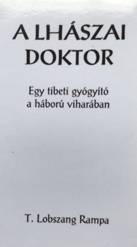 Lobszang T. Rampa - A lhszai doktor