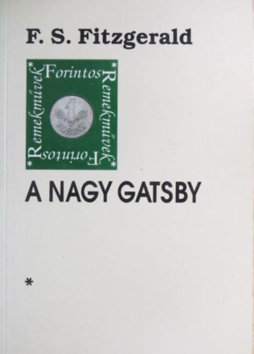 F. Scott Fitzgerald, F. S. Fitzgerald, Francis Scott Fitzgerald - A nagy Gatsby (The Great Gatsby)- Mth Elek fordtsban