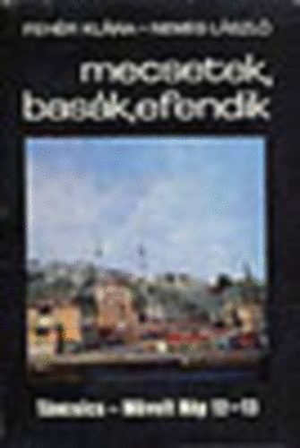 Fehr Klra; Nemes Lszl - Mecsetek, bask, efendik (tikalandok 92.)