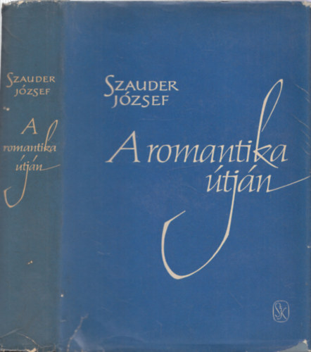 Szauder Jzsef - A romantika tjn - DEDIKLT!
