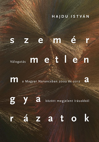 Hajdu Istvn - Szemrmetlen magyarzatok