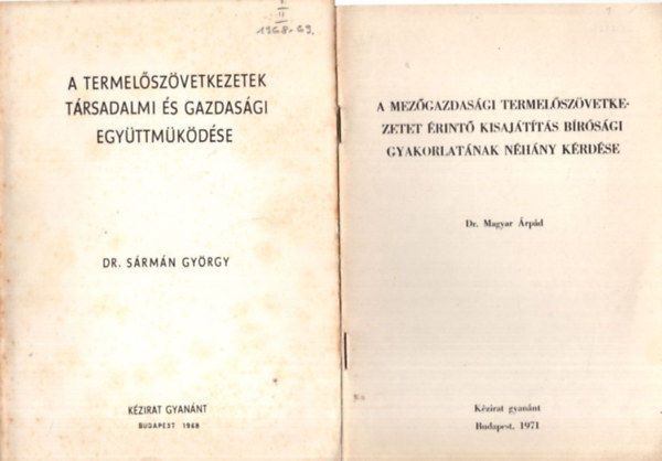 Dr. Heged�s Istv�n, Dr. Magyar �rp�d, Dr. S�rm�n Gy�rgy - 3 db Mez�gazdas�gi jogi k�nyv: A mez�gazdas�gi termel�sz�vetkezetet �rint� kisaj�t�t�s b�r�s�gi gyakorlat�nak n�h�ny k�rd�se, A termel�sz�vetkezetek t�rsadalmi �s gazdas�gi egy�ttm�k�d�se, A munka t�rv�nyk�nyve rendelk