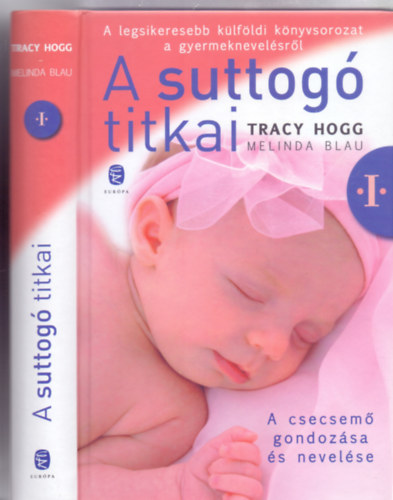 Tracy Hogg - Melinda Blau - A suttog titkai I. - A csecsem gondozsa s nevelse
