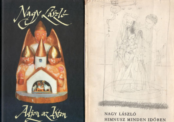 Nagy László - 2 db Nagy László verses kötet: Himnusz minden időben + Adjon az Isten